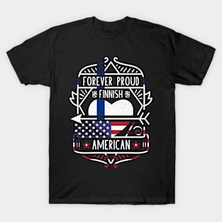 Forever Proud Finnish American - Finland Heart T-Shirt